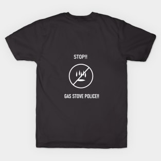 Gas Stove Police T-Shirt